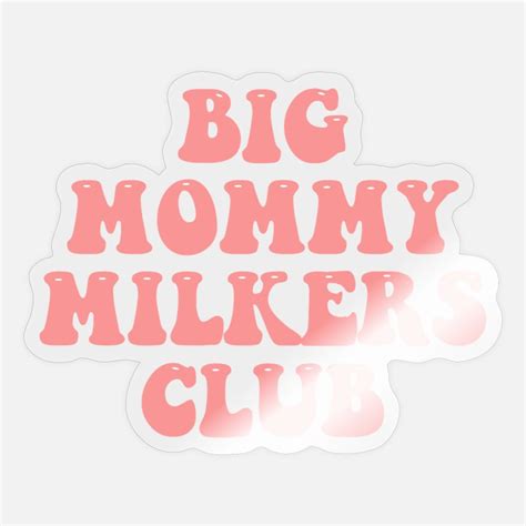 Big Mommy Milkers Club Sticker Vinyl Waterproof Sticker Decal。